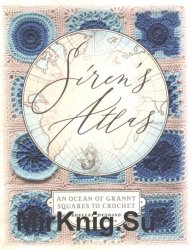 Siren's Atlas: An Ocean of Granny Squares to Crochet