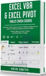 Excel VBA & Excel Pivot Tables Crash Course: Ultimate Crash Course to Learn It Well and Become an Expert in VBA, Excel Macros & Pivot Tables. Smarter Way to Learn it faster and Remember it longer