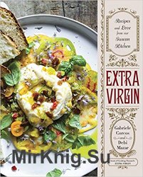 Extra Virgin. Recipes & Love from Our Tuscan Kitchen