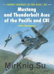 Mustang and Thunderbolt Aces of the Pacific and CBI (Osprey Aircraft of the Aces 26)