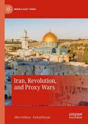 Iran, Revolution, And Proxy Wars