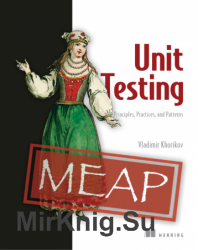 Unit Testing Principles, Practices, and Patterns (MEAP)