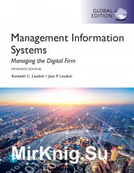 Management Information Systems: Managing the Digital Firm, Fifteenth Edition