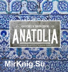 Anatolia: Adventures in Turkish eating