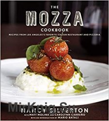 The Mozza Cookbook: Recipes from Los Angeles's Favorite Italian Restaurant and Pizzeria