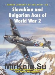 Slovakian and Bulgarian Aces of World War II (Osprey Aircraft of the Aces 58)