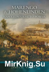 Marengo and Hohenlinden: Napoleons Rise to Power