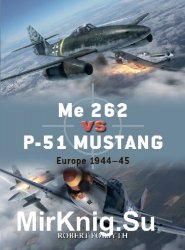 Me 262 vs P-51 Mustang: Europe 1944-45 (Osprey Duel 100)