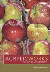 AcrylicWorks: Ideas and Techniques for Today's Artists (The Best of Acrylic Painting Book )