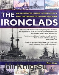 The Ironclads: An Illustrated History of Battleships from 1860 to WWI