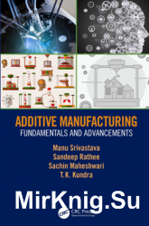 Additive Manufacturing: Fundamentals and Advancements
