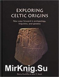 Exploring Celtic Origins: New ways forward in archaeology, linguistics, and genetics