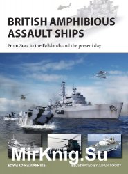 British Amphibious Assault Ships: From Suez To The Falklands And The Present Day (Osprey New Vanguard 277)