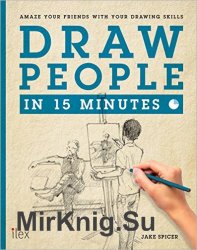 Draw People in 15 Minutes: How to Get Started in Figure Drawing