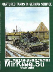 Captured Tanks in German Service: Small Tanks and Armored Tractors 1939-1945