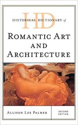 Historical Dictionary of Romantic Art and Architecture 2nd Edition
