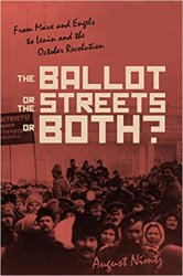 The Ballot, the Streets or Both: From Marx and Engels to Lenin and the October Revolution