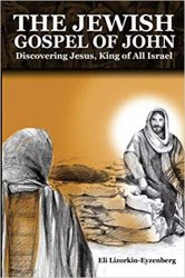 The Jewish Gospel of John: Discovering Jesus, King of All Israel