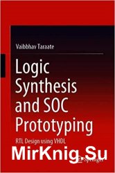 Logic Synthesis and SOC Prototyping: RTL Design using VHDL