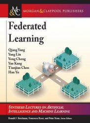Federated Learning (Synthesis Lectures on Artificial Intelligence and Machine Learning)