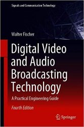 Digital Video and Audio Broadcasting Technology: A Practical Engineering Guide 4th ed.