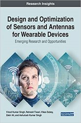 Design and Optimization of Sensors and Antennas for Wearable Devices : Emerging Research and Opportunities