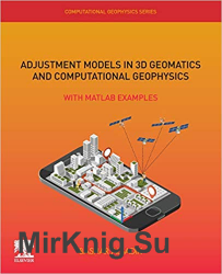 Adjustment Models in 3D Geomatics and Computational Geophysics: With MATLAB Examples (ISSN Book 4)