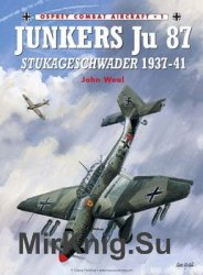 Junkers Ju 87: Stukageschwader 1937-1941 (Osprey Combat Aircraft 1)