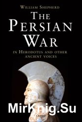The Persian War in Herodotus and Other Ancient Voices