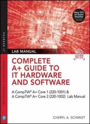 Complete A+ Guide to IT Hardware and Software Lab Manual: A CompTIA A+ Core 1 (220-1001) & CompTIA A+ Core 2 (220-1002) Lab Manual (8th Edition)
