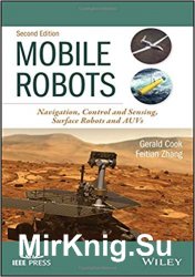 Mobile Robots: Navigation, Control and Sensing, Surface Robots and AUVs Second Edition