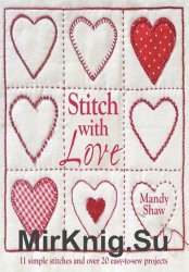 Stitch with Love: 11 Simple Stitches and Over 20 Easy-to-Sew Projects