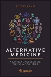 Alternative Medicine: A Critical Assessment of 150 Modalities