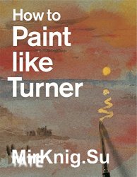 How to Paint Like Turner