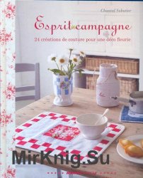 Esprit campagne: 24 creations de couture pour une deco fleurie