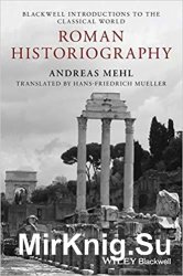 Roman Historiography: An Introduction to its Basic Aspects and Development
