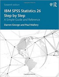 IBM SPSS Statistics 26 Step by Step: A Simple Guide and Reference 16th Edition