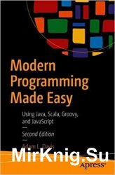 Modern Programming Made Easy: Using Java, Scala, Groovy, and JavaScript 2nd Edition