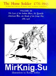 The Horse Soldier 1776-1943 Vol.III