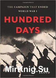 Hundred Days: The Campaign That Ended World War I