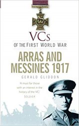 VCs of the First World War: Arras and Messines 1917