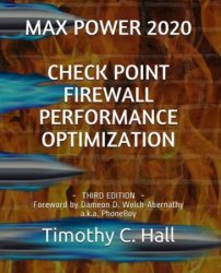 Max Power 2020: Check Point Firewall Performance Optimization, 3rd Edition