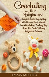 Crochet for Beginners: Complete Guide Step by Step with Pictures Illustrations to learn Crocheting