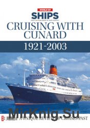 Cruising with Cunard 1921-2003 (World of Ships 13)