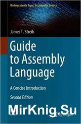 Guide to Assembly Language: A Concise Introduction 2nd edition