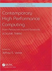 Contemporary High Performance Computing: From Petascale toward Exascale, Volume 3