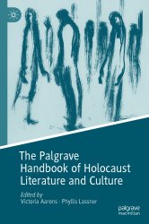 The Palgrave Handbook Of Holocaust Literature And Culture