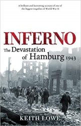 Inferno; the Devastation of Hamburg 1943