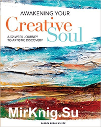 Awakening Your Creative Soul: A 52-Week Journey to Artistic Discovery