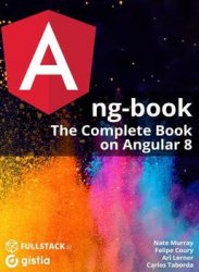 ng-book2. The Complete Book on Angular 8 (+code)